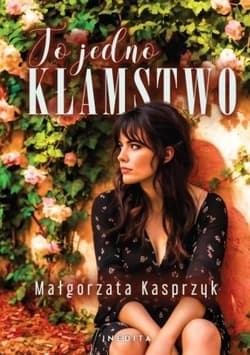 To jedno kłamstwo - Kasprzyk Małgorzata