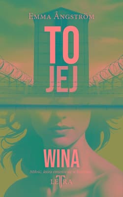 To jej wina