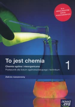 To jest chemia 1 Chemia ogólna i nieorganiczna Podręcznik Zakres rozszerzony Szkoła ponadpodstawowa