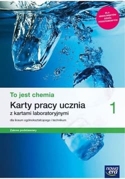 To jest chemia 1 Karty pracy ucznia z kartami laboratoryjnymi Zakres podstawowy Liceum i technikum. Szkoła ponadpodstawowa