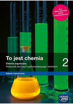 To jest chemia 2 Chemia organiczna Podręcznik Zakres rozszerzony Liceum Technikum Szkoła ponadpodstawowa