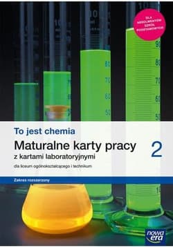 To jest chemia 2 Maturalne karty pracy z kartami laboratoryjnymi Zakres rozszerzony Liceum Technikum Szkoła ponadpodstawowa