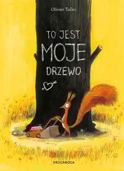 To jest MOJE drzewo - Olivier  Tallec