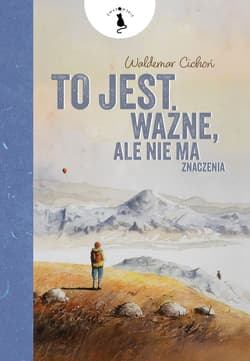 To jest ważne, ale nie ma znaczenia - Waldemar  Cichoń