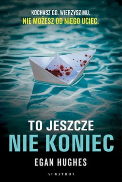To jeszcze nie koniec - Egan Hughes