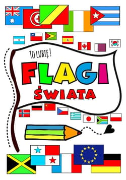 To lubię! Flagi świata - Agnieszka Wileńska