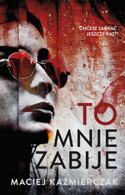 To mnie zabije - ebook - Maciej Kaźmierczak