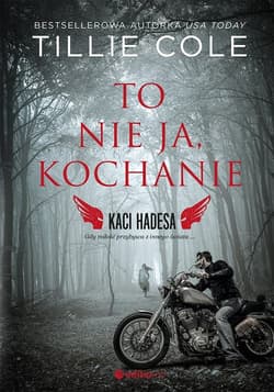 To nie ja kochanie Kaci Hadesa - Tillie Cole