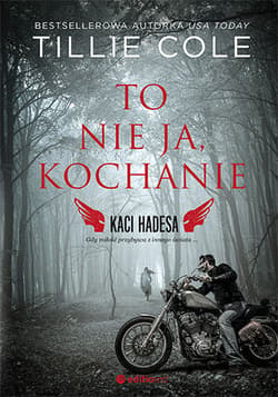To nie ja kochanie Kaci Hadesa - Tillie Cole
