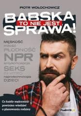 To nie jest babska sprawa! - Wołochowicz Piotr