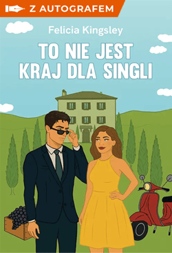 To nie jest kraj dla singli - książka z autografem - Felicia Kingsley