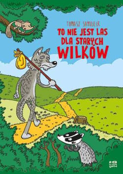 To nie jest las dla starych wilków - Tomasz Samojlik