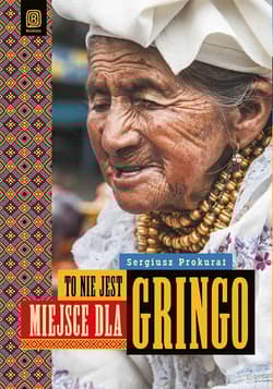 To nie jest miejsce dla gringo - Sergiusz Prokurat