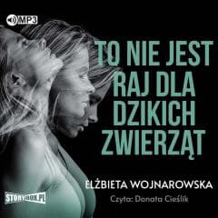 To nie jest raj dla dzikich zwierząt audiobook - Elzbieta Wojnarowska