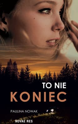 To nie koniec - Paulina Nowak