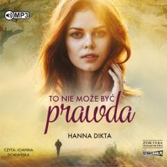 To nie może być prawda. Audiobook - Hanna Dikta