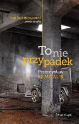 To nie przypadek - Przemysław Semczuk