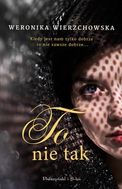 To nie tak - ebook - Weronika Wierzchowska