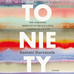 To nie Ty. Jak rozpoznać narcystycznych ludzi i uwolnić się od nich - audiobook