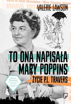 To ona napisała Mary Poppins. Życie P. L. Travers - Valerie Lavson