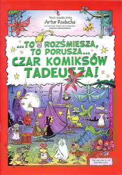To rozśmiesza, to porusza... Czar komiksów Tadeusza!