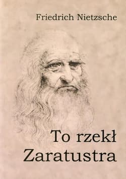 To rzekł Zaratustra - Friedrich Nietzsche