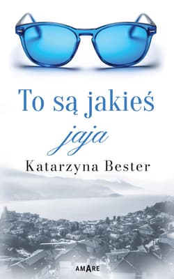 To są jakieś jaja - Katarzyna Bester