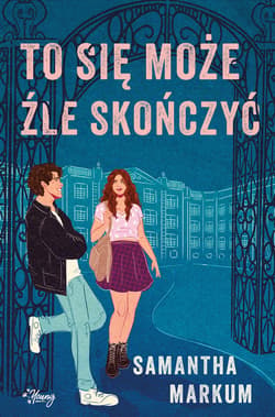 To się może źle skończyć - ebook - Samantha Markum