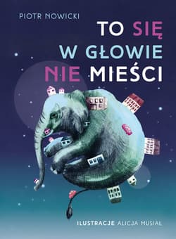 To się w głowie nie mieści