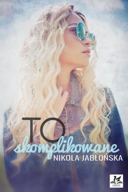 To skomplikowane - Nikola Jabłońska