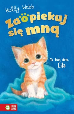 To twój dom, Lila. Zaopiekuj się mną - ebook - Holly Webb