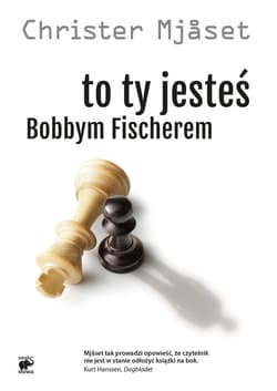To Ty jesteś Bobbym Fischerem - ebook - Christer Mjaset