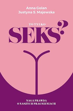 To tylko seks? - Majewska Justyna S.