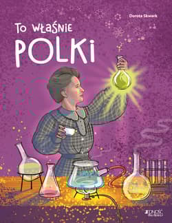To właśnie Polki - Dorota Skwark