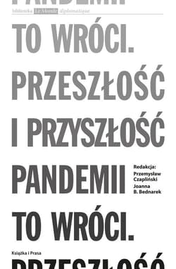 To wróci Przeszłość i przyszłość pandemii - Joanna Bednarek, Przemysław Czapliński