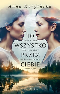 To wszystko przez ciebie - ebook - Anna  Karpińska