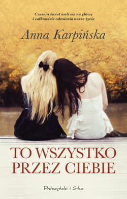 To wszystko przez ciebie - ebook - Anna  Karpińska