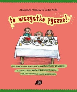To wszystko pyszne! - Alexandra Maxeiner