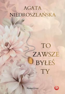 To zawsze byłeś Ty - Agata Niedroszlańska