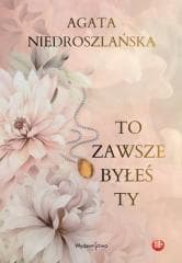 To zawsze byłeś Ty - Agata Niedroszlańska