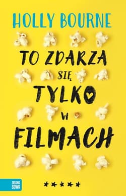 To zdarza się tylko w filmach - Holly  Bourne