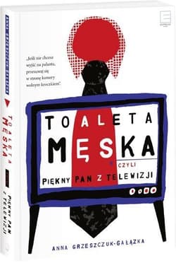 Toaleta męska czyli piękny pan z telewizji
