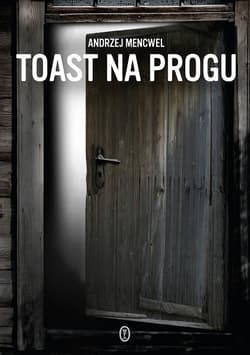 Toast na progu - ebook - Andrzej Mencwel