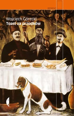 Toast za przodków - ebook - Wojciech Górecki