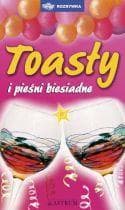 Toasty i pieśni biesiadne - Adam I Barbara Podgórscy