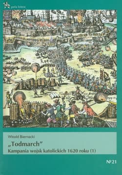Todmarch Kampania wojsk katolickich 1620 roku - Witold Biernacki