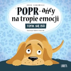 Tofik się boi. POPR-ańcy na tropie emocji - Anna Sakowicz, Hubert Grajczak