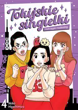 Tokijskie singielki i ich tęgie rozkminy. Tom 4 - Akiko Higashimura