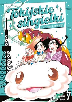 Tokijskie singielki i ich tęgie rozkminy. Tom 7 - Akiko Higashimura