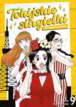 Tokijskie singielki i ich tęgie rozkminy. Tom 9 - Akiko Higashimura